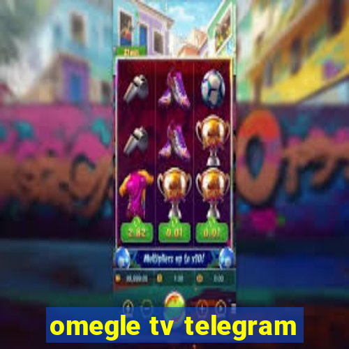 omegle tv telegram